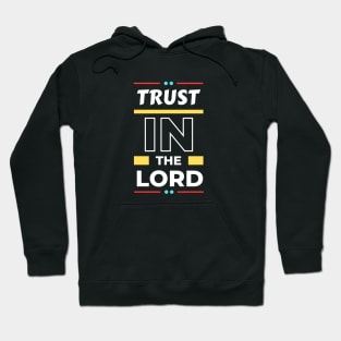 Trust In The Lord | Christian Saying Hoodie